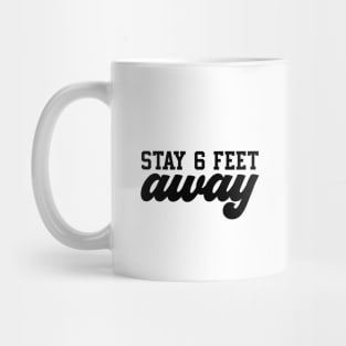 Stay 6 Feet Away Mug